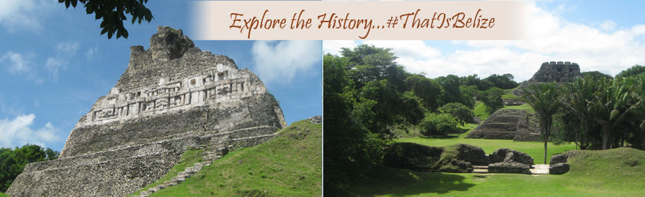 Explore the history...that is Belize