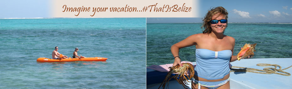 Imagine your vacation...that is Belize